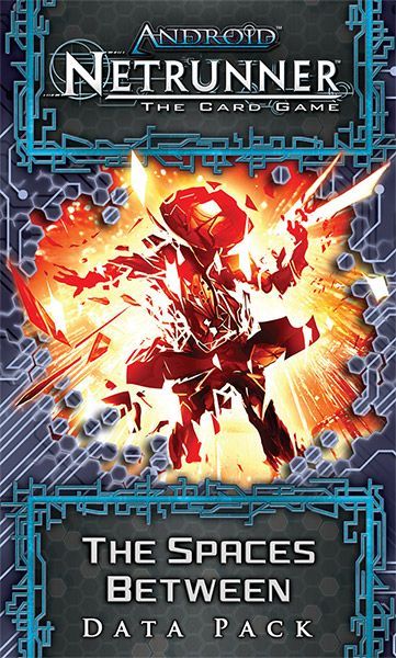 Netrunner [LCG] - The Spaces Between