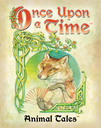 Once Upon a Time - Animal Tales 
