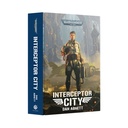 WH 40K: Interceptor City [HB]